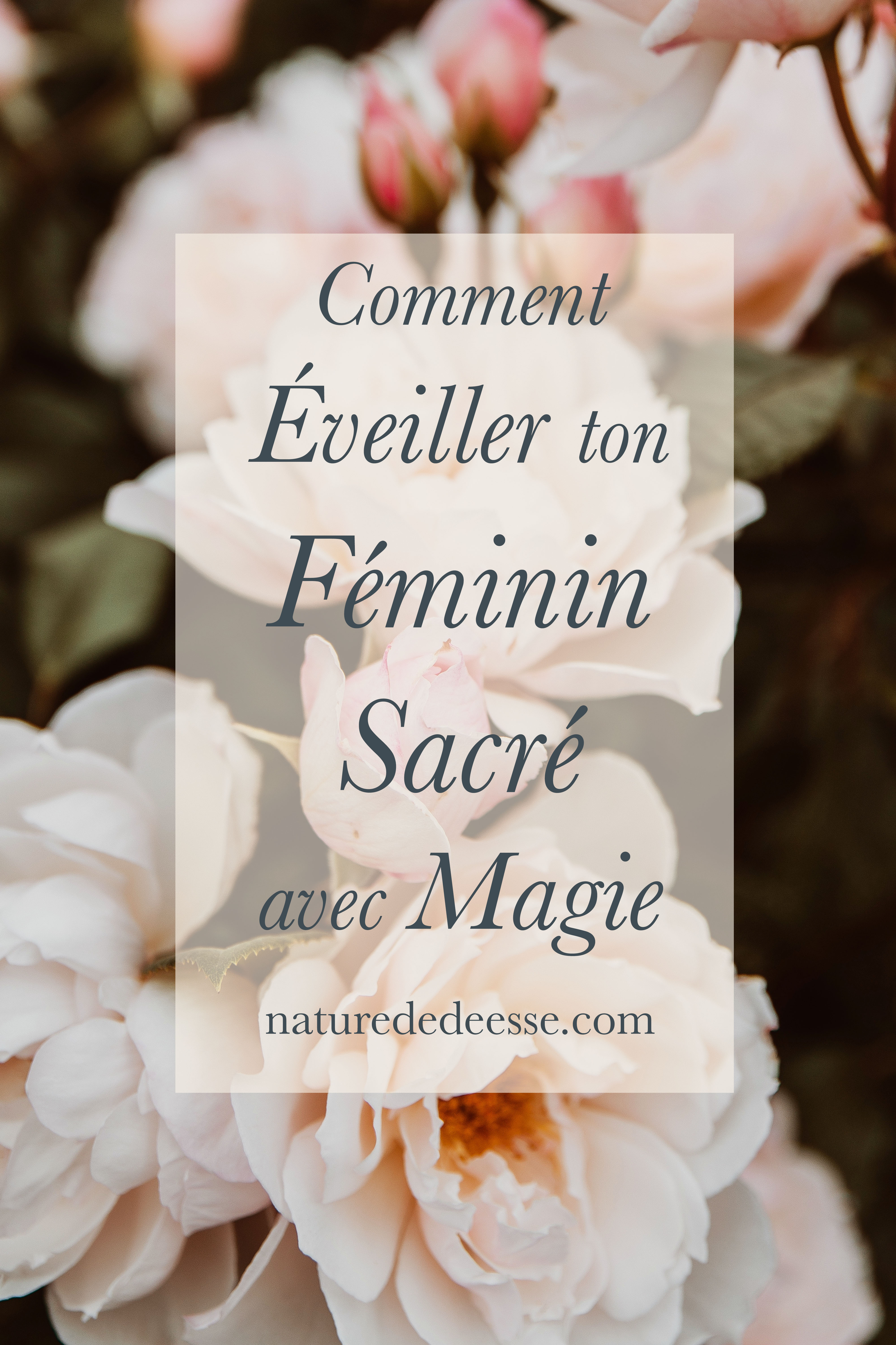 Comment éveiller féminin sacré magie - Nature de déesse