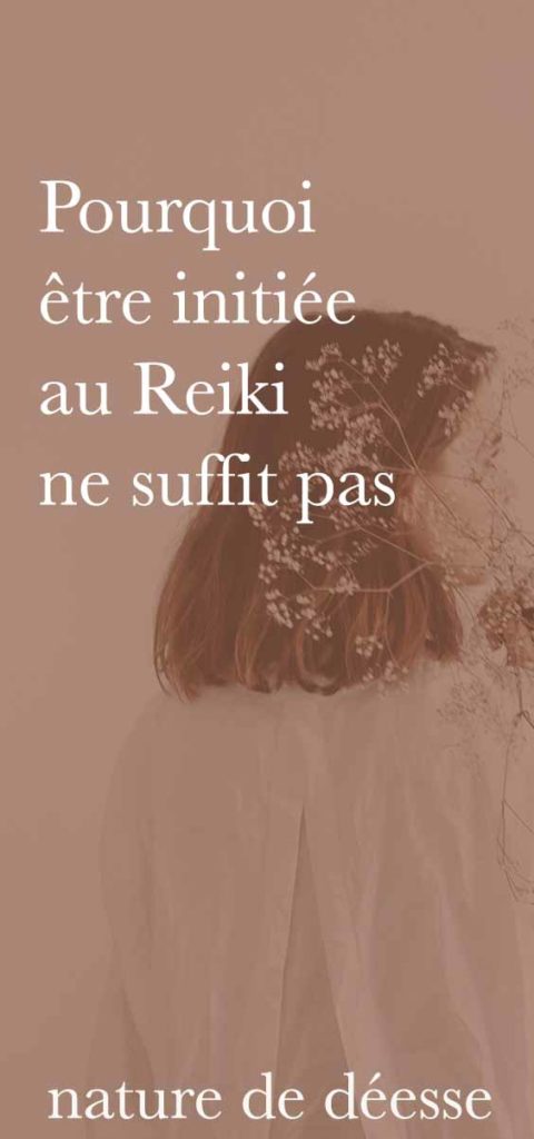 Pourquoi être initiée au Reiki ne suffit pas - Podcast Nature de déesse