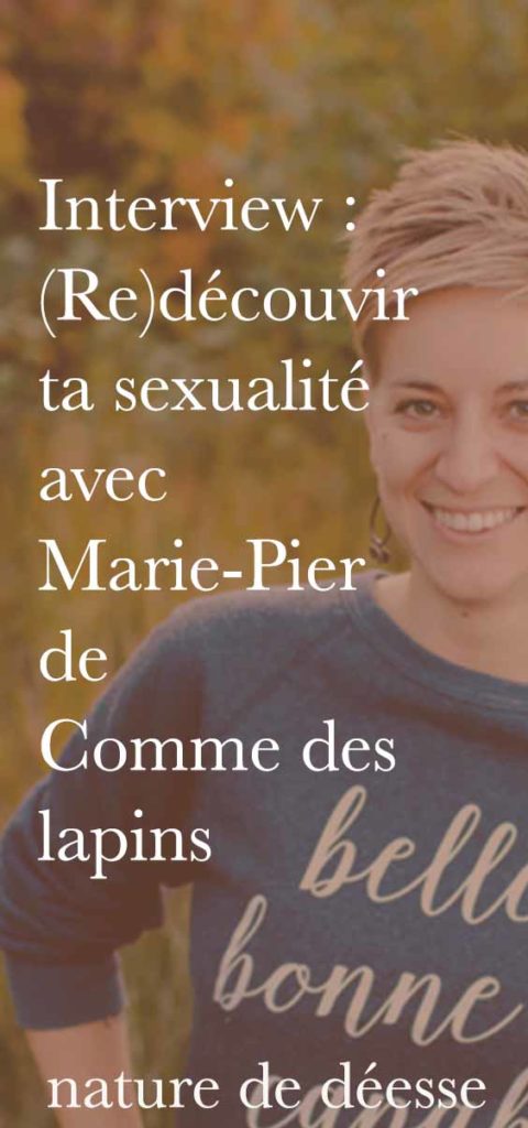 Redécouvir ta sexualité avec Mari-Pier de Comme des lapins - Nature de déesse