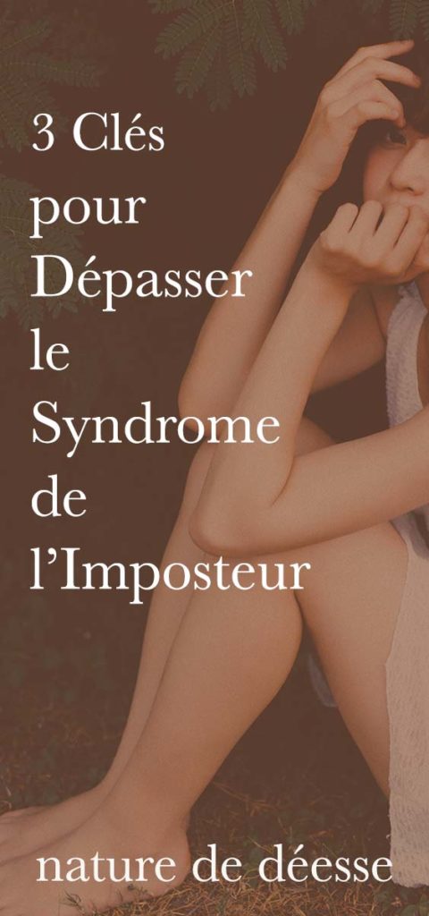 Entrepreneuse ? Comment gagner confiance en toi si tu as la sensation de ne pas être légitime, que tu as le syndrome de l'imposteur ?