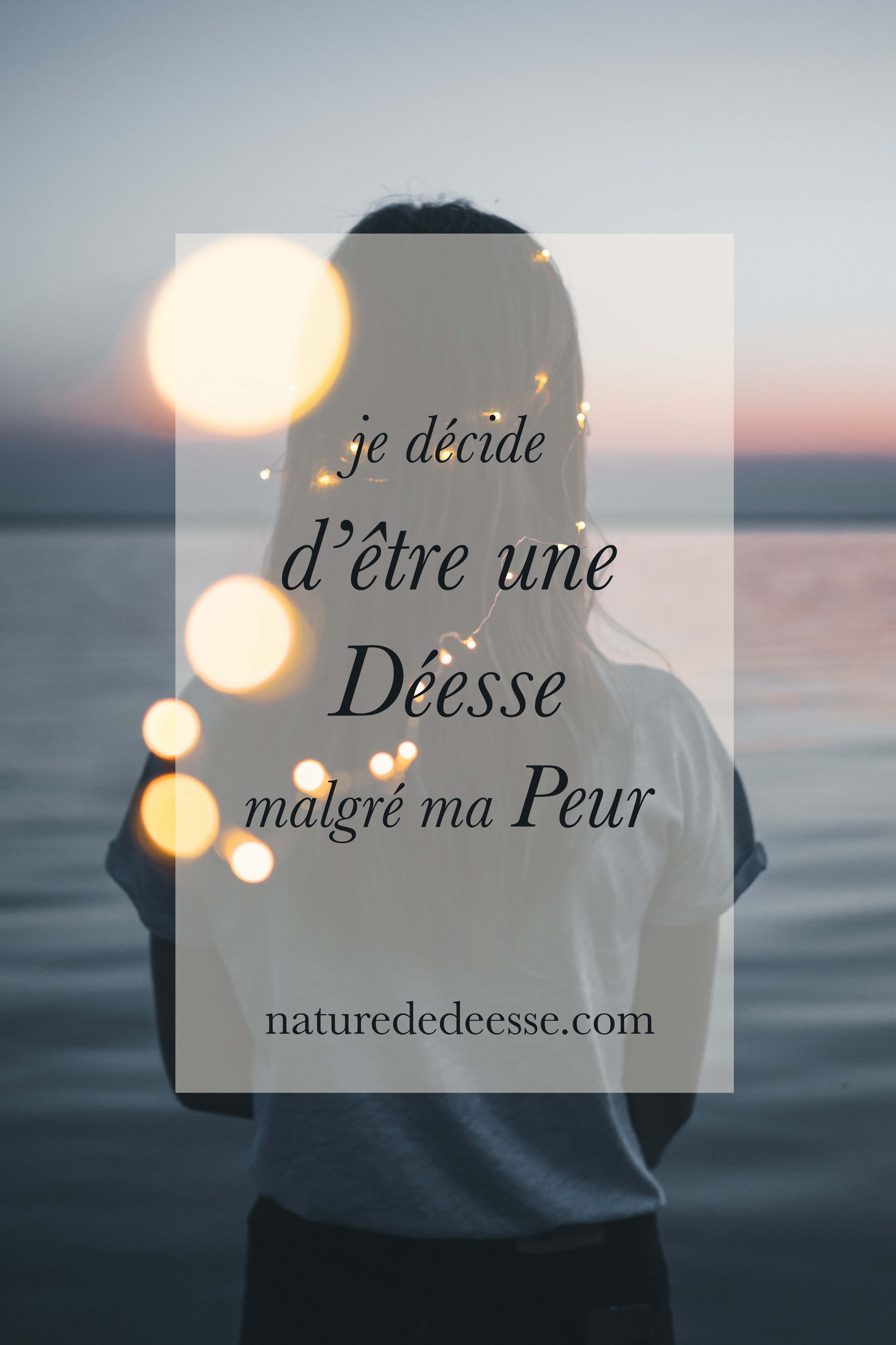 Comment Décider d&rsquo;être une Déesse malgré ta Peur