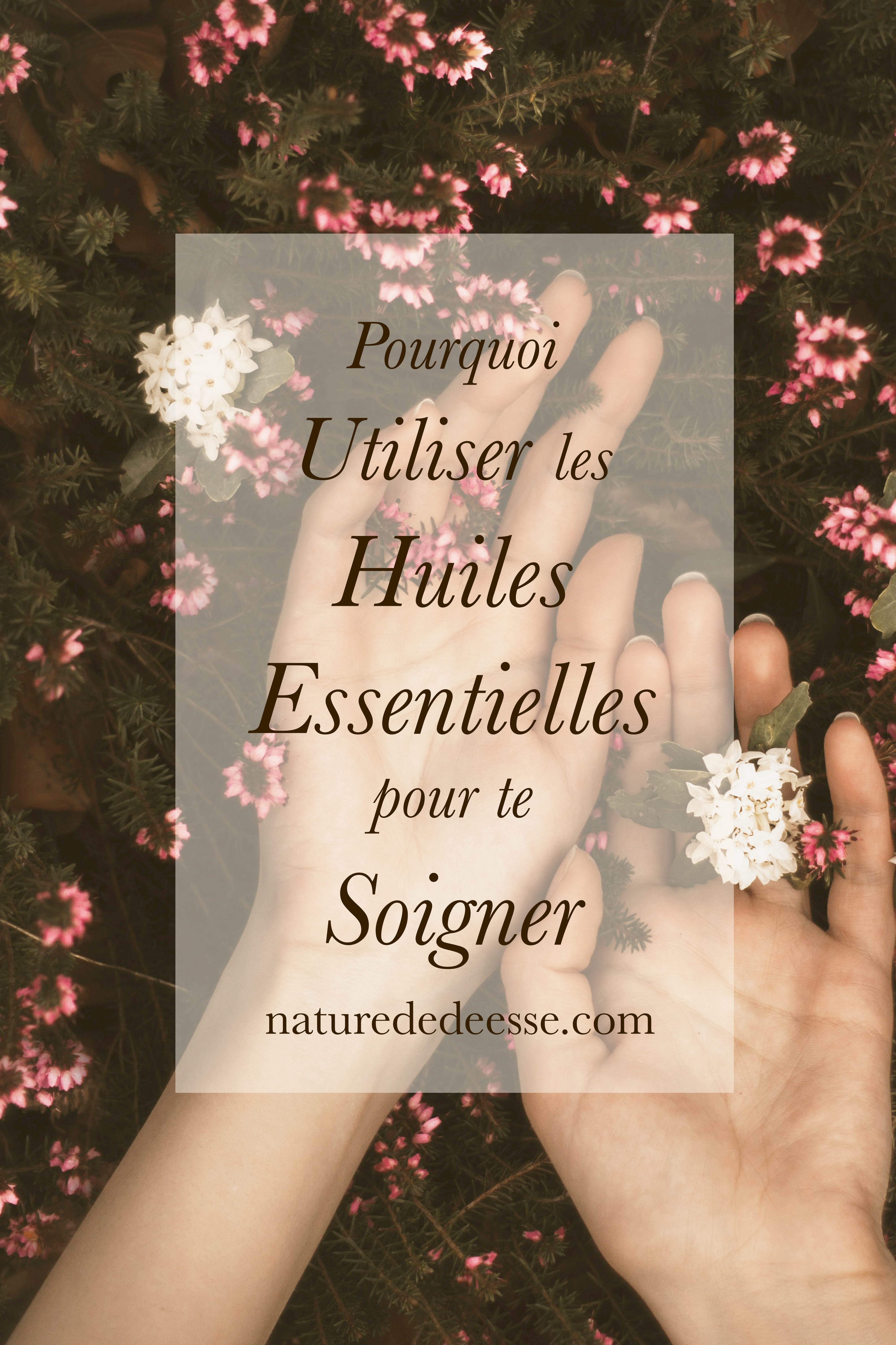 Pourquoi Utiliser les Huiles Essentielles pour te Soigner