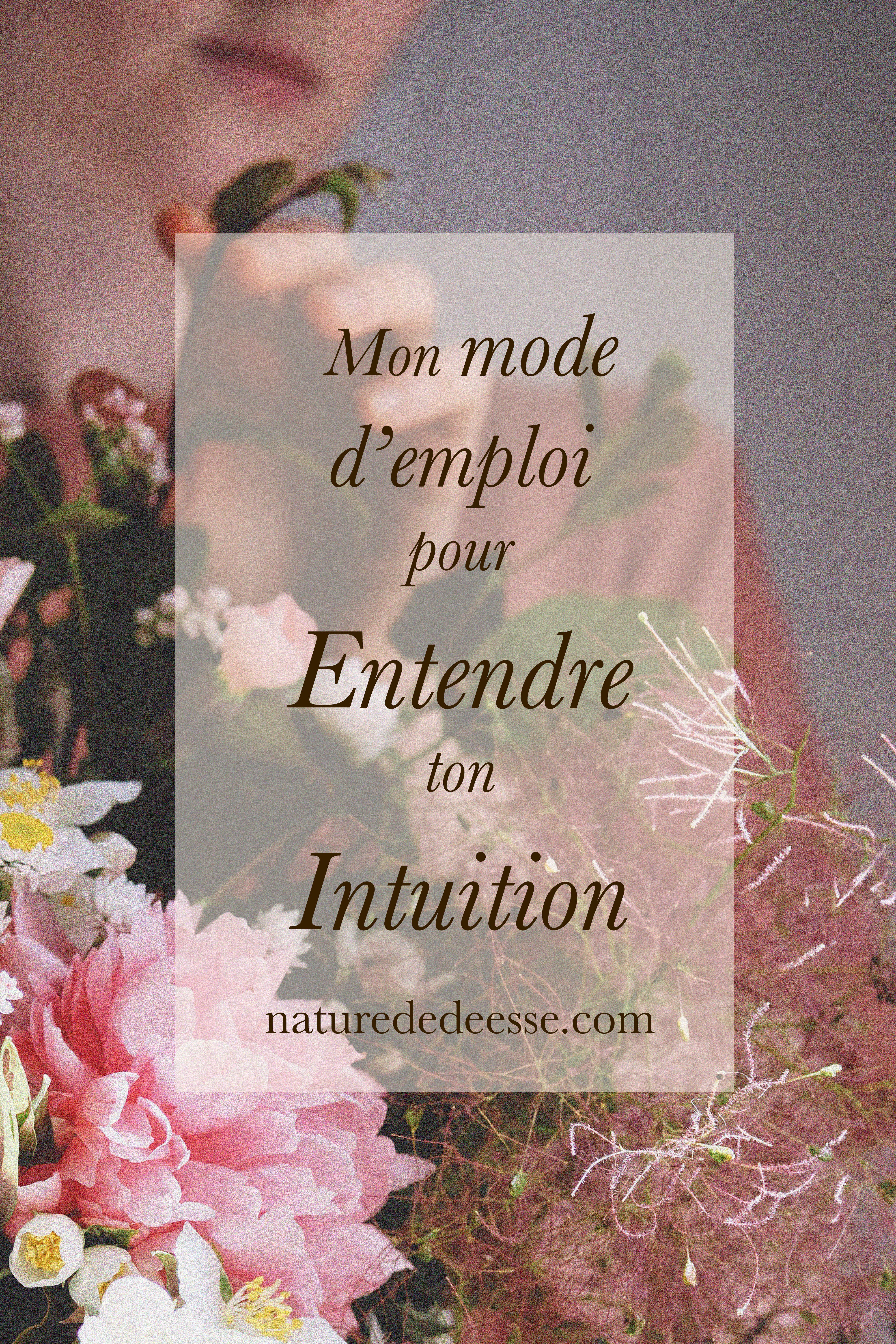 Mon mode d’emploi pour entendre les messages de ton intuition (même si tu crois ne pas être intuitive)
