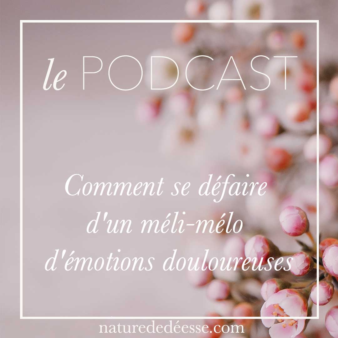 Comment te défaire d&rsquo;un méli-mélo d&rsquo;émotions « négatives »