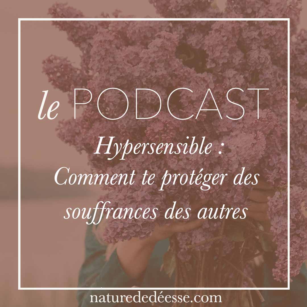 Hypersensible : comment te protéger des souffrances des autres