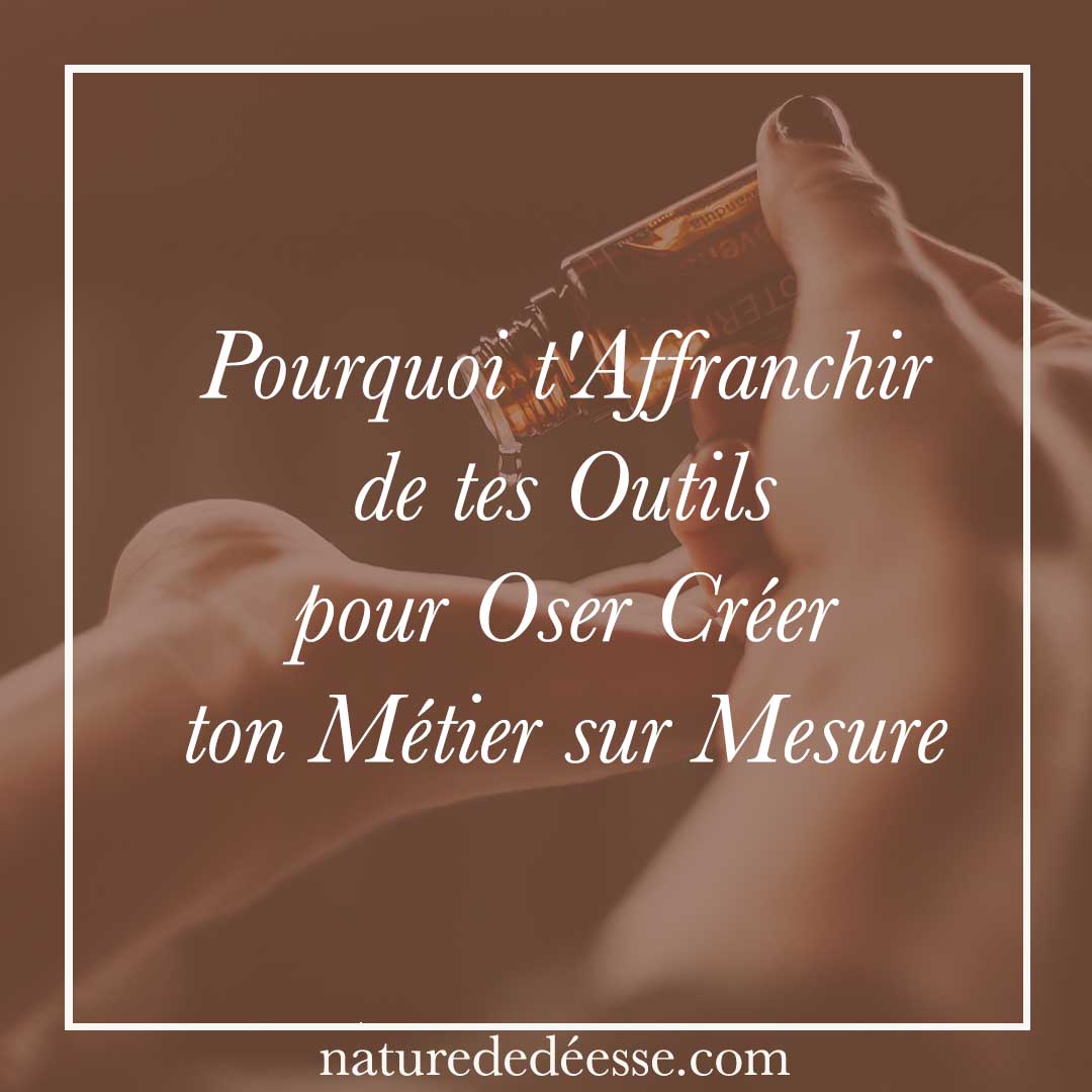 Pourquoi t&rsquo;affranchir de tes outils pour oser créer ton métier sur mesure