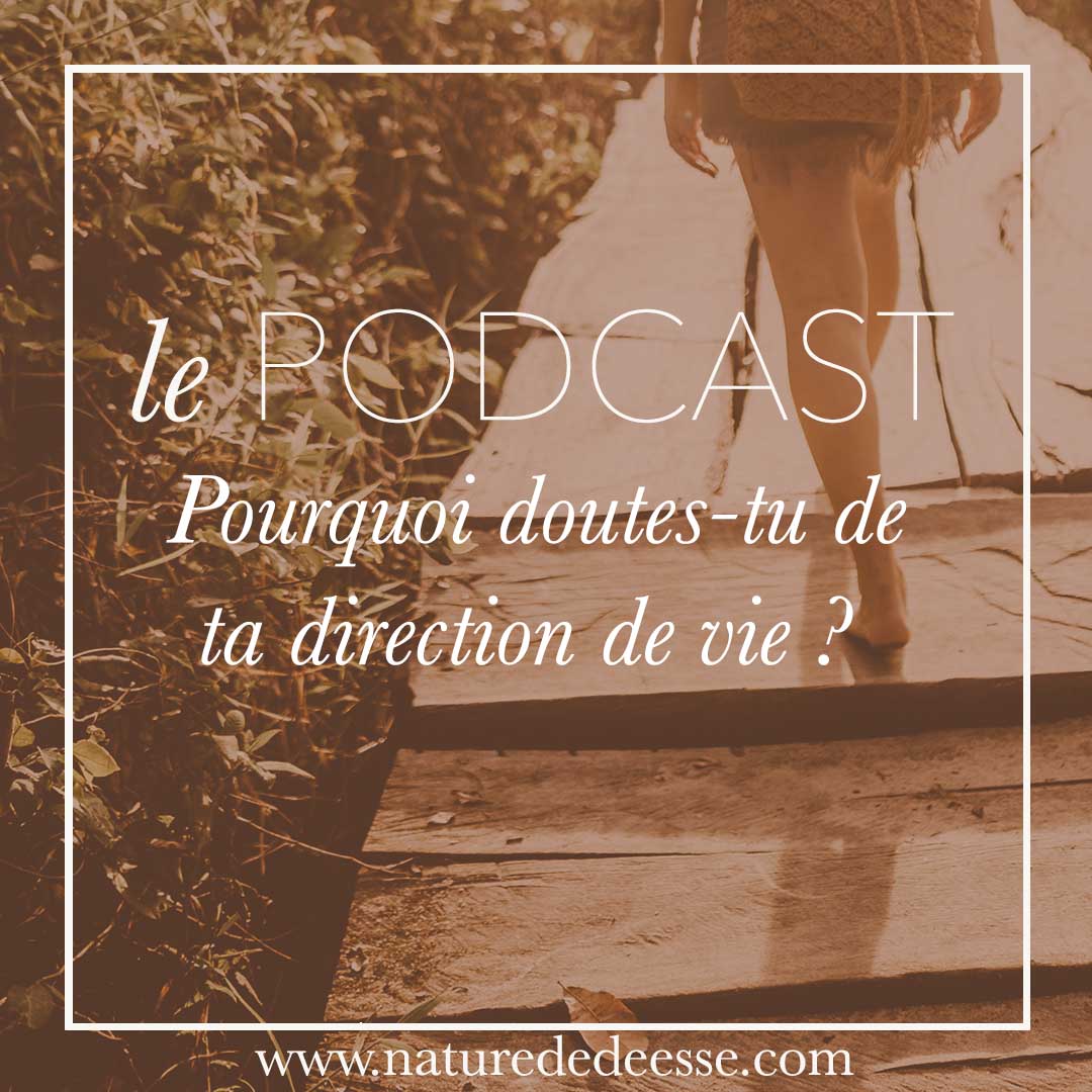 Pourquoi doutes-tu de ta Direction de Vie ?