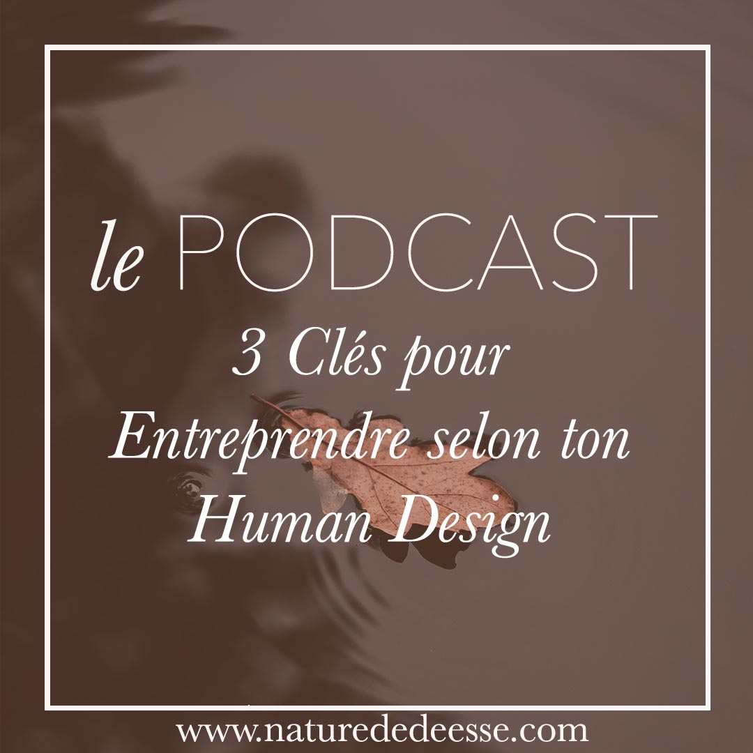 3 Clés pour Entreprendre selon ton Human Design