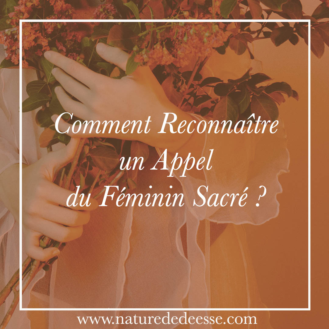 Comment Reconnaître un Appel du Féminin Sacré ?